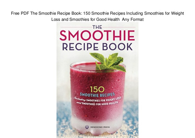 Weight Loss Smoothie Recipes Free
 Free PDF The Smoothie Recipe Book 150 Smoothie Recipes