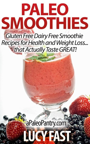 Weight Loss Smoothie Recipes Free
 Paleo Smoothies Gluten Free Dairy Free Smoothie Recipes