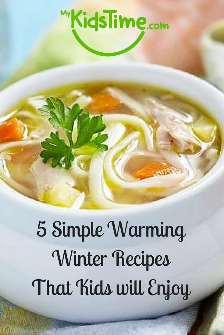 Winter Recipes For Kids
 5 Simple Warming Winter Recipes That Kids will Enjoy
