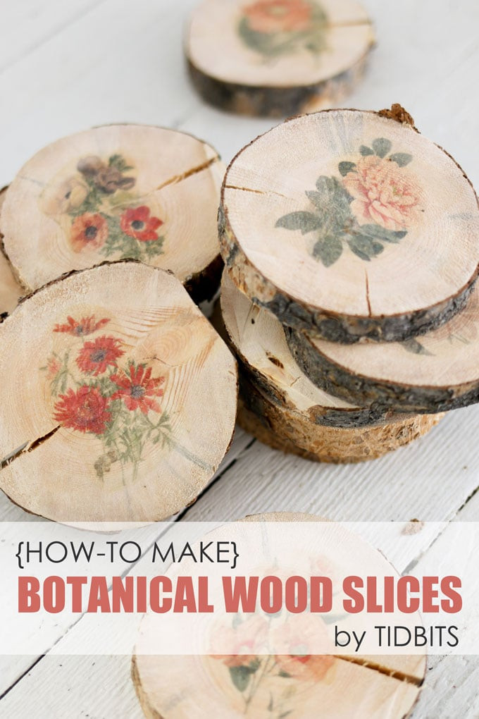 Wood Slices DIY
 Botanical Wood Slices Tutorial