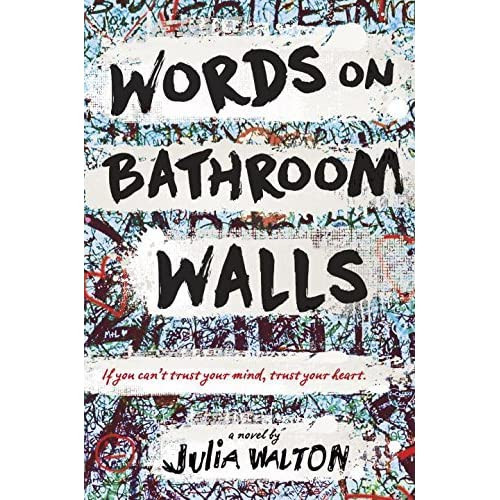 Words On Bathroom Walls
 Words on Bathroom Walls by Julia Walton — Reviews