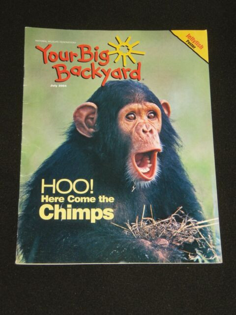 Your Big Backyard Magazine
 Your Big Backyard Magazine July 2004 Chimps